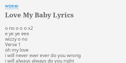 Love My Baby Lyrics By Wizkid O No O O