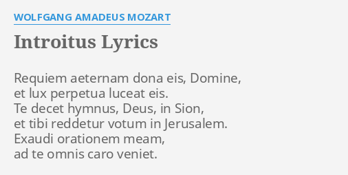 Introitus Lyrics By Wolfgang Amadeus Mozart Requiem Aeternam Dona Eis