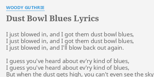 Dust Bowl Blues Lyrics By Woody Guthrie I Just Blowed In 