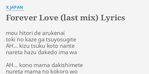 Forever Love Last Mix Lyrics By X Japan Mou Hitori De Arukenai