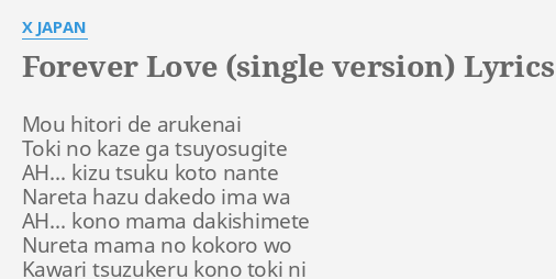 Forever Love Single Version Lyrics By X Japan Mou Hitori De Arukenai