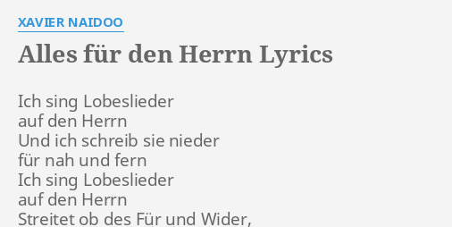 Alles Fur Den Herrn Lyrics By Xavier Naidoo Ich Sing Lobeslieder Auf