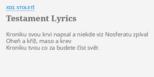 "TESTAMENT" LYRICS By XIII. STOLETÍ: Kroniku Svou Krvi Napsal...