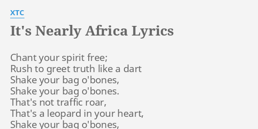 It S Nearly Africa Lyrics By Xtc Chant Your Spirit Free