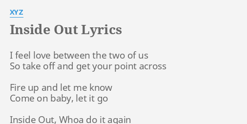 Inside Out Lyrics By Xyz I Feel Love Between