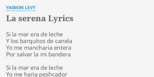 "LA SERENA" LYRICS By YASMIN LEVY: Si La Mar Era...