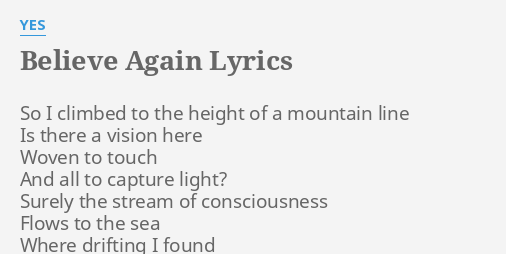 Believe Again Lyrics By Yes So I Climbed To