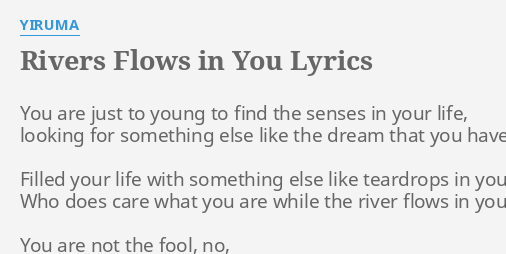 Rivers Flows In You Lyrics By Yiruma You Are Just To