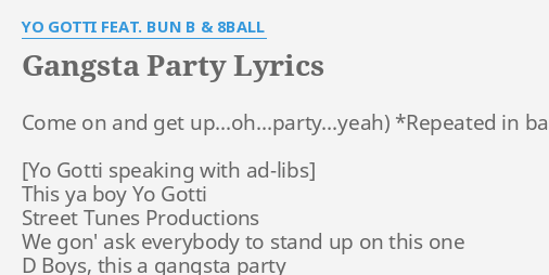 Gangsta Party Lyrics By Yo Gotti Feat Bun B 8ball Come On And Get