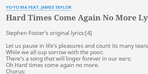 Hard Times Come Again No More Lyrics By Yo Yo Ma Feat James Taylor Stephen Foster S Original Lyrics