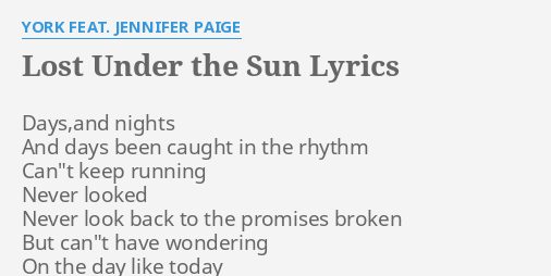 Lost Under The Sun Lyrics By York Feat Jennifer Paige Days And Nights And Days