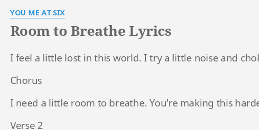 Room To Breathe Lyrics By You Me At Six I Feel A Little