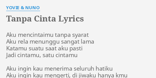 "TANPA CINTA" LYRICS by YOVIE & NUNO: Aku mencintaimu tanpa syarat...