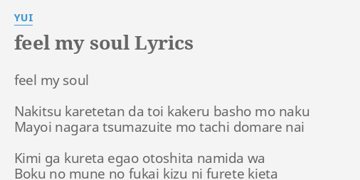 Feel My Soul Lyrics By Yui Feel My Soul Nakitsu