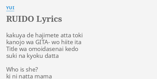 Ruido Lyrics By Yui Kakuya De Hajimete Atta