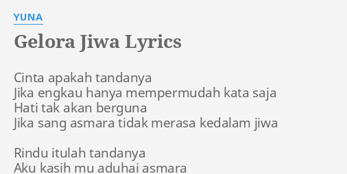 Gelora Jiwa Lyrics By Yuna Cinta Apakah Tandanya Jika