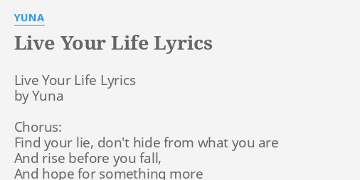 Live Your Life Lyrics By Yuna Live Your Life Lyrics