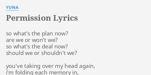 Permission Lyrics By Yuna So What S The Plan