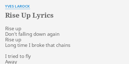 Rise Up Lyrics By Yves Larock Rise Up Don T Falling