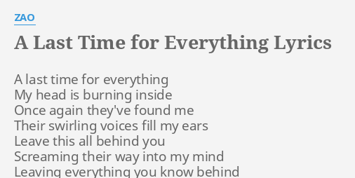 A LAST TIME FOR EVERYTHING" LYRICS by ZAO: A last time for...