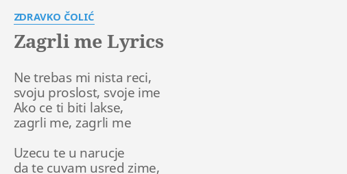 Zagrli Me Lyrics By Zdravko Colic Ne Trebas Mi Nista