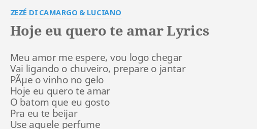 Hoje Eu Quero Te Amar - Zezé Di Camargo & Luciano