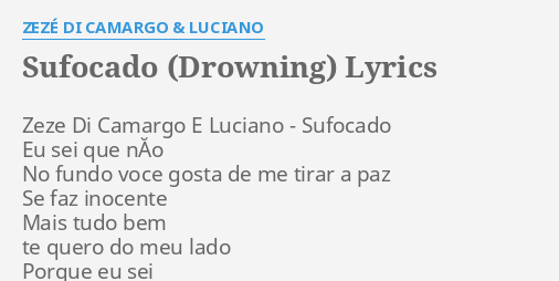 Zezé Di Camargo & Luciano - Sufocado (Drowning): listen with lyrics