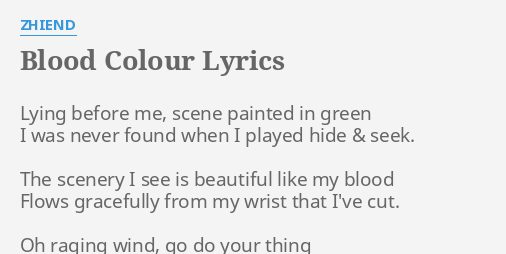 Blood Colour Lyrics By Zhiend Lying Before Me Scene