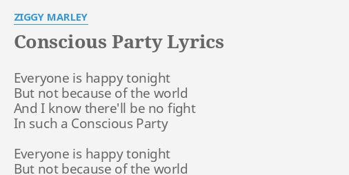 Conscious Party Lyrics By Ziggy Marley Everyone Is Happy Tonight