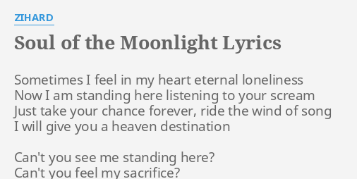 Soul Of The Moonlight Lyrics By Zihard Sometimes I Feel In