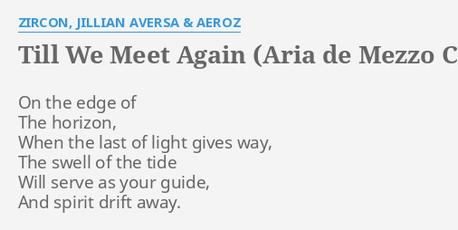 Till We Meet Again Aria De Mezzo Carattere Lyrics By Zircon Jillian Aversa Aeroz On The Edge Of