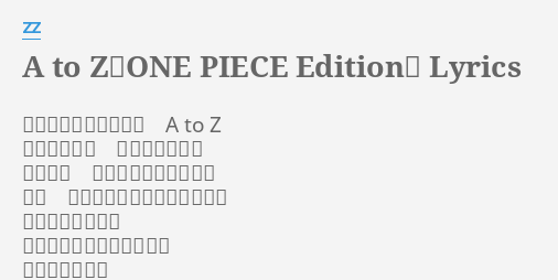 A to Z - ONE PIECE Edition - song and lyrics by ZZ